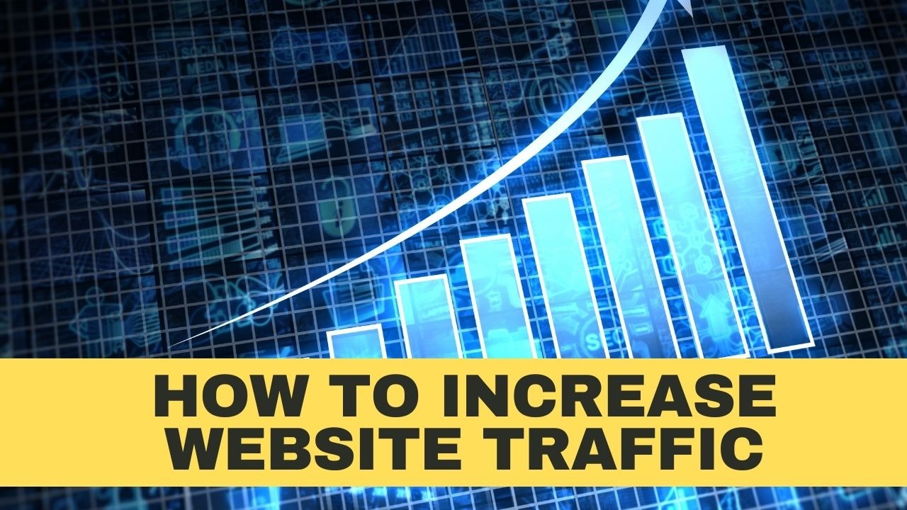 How To Increase Website Traffic
